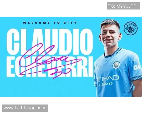 曼城宣布20岁阿根廷中场埃切维里租借加盟西甲赫罗纳球队